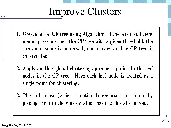 Improve Clusters 59 Ming-Yen Lin, IECS, FCU 