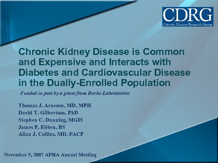 Chronic Kidney Disease is Common and Expensive and Interacts with Diabetes and Cardiovascular Disease