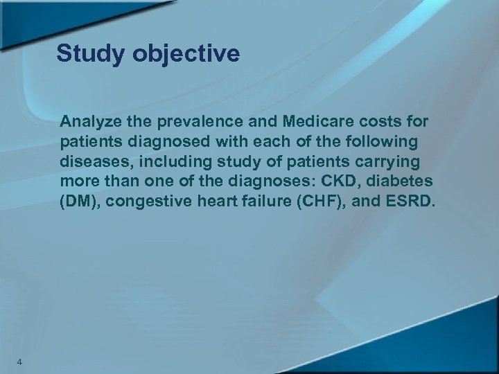 Study objective Analyze the prevalence and Medicare costs for patients diagnosed with each of