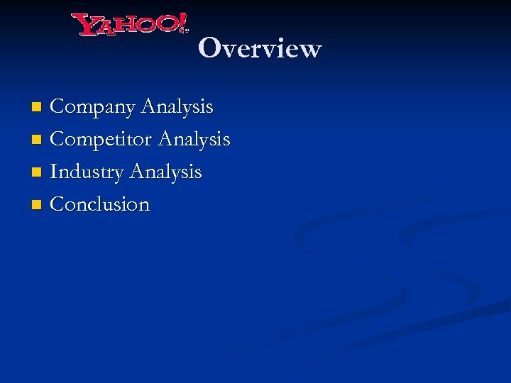 Overview Company Analysis n Competitor Analysis n Industry Analysis n Conclusion n 