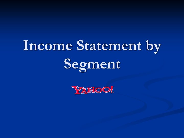 Income Statement by Segment 