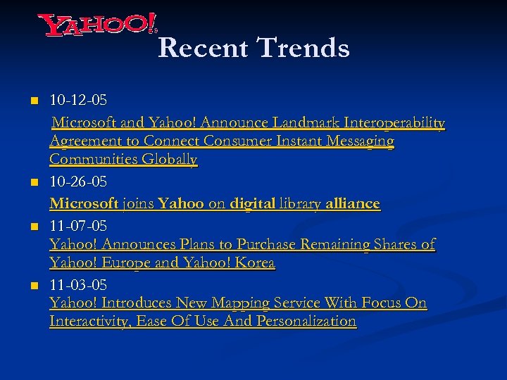 Recent Trends n n 10 -12 -05 Microsoft and Yahoo! Announce Landmark Interoperability Agreement