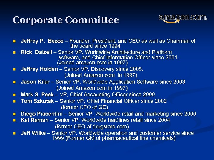 Corporate Committee n n n n n Jeffrey P. Bezos – Founder, President, and