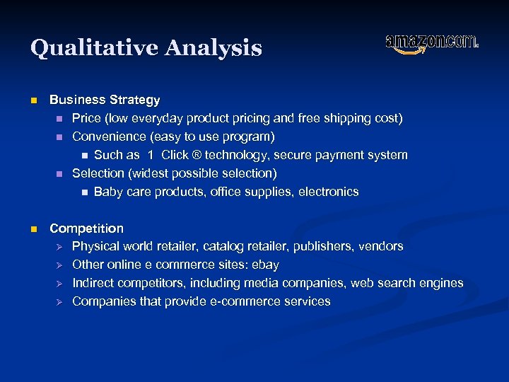 Qualitative Analysis n Business Strategy n Price (low everyday product pricing and free shipping