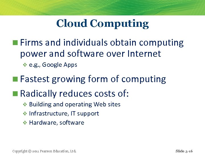 Cloud Computing n Firms and individuals obtain computing power and software over Internet v