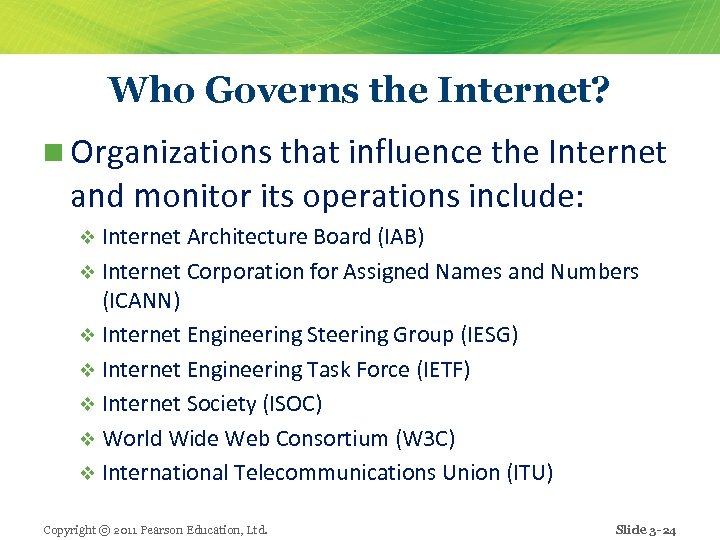 Who Governs the Internet? n Organizations that influence the Internet and monitor its operations