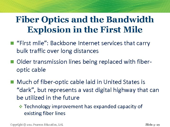 Fiber Optics and the Bandwidth Explosion in the First Mile n “First mile”: Backbone