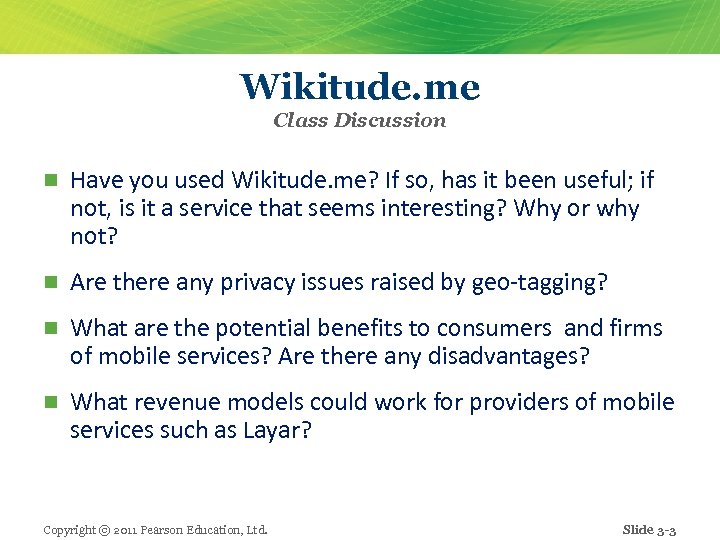 Wikitude. me Class Discussion n Have you used Wikitude. me? If so, has it