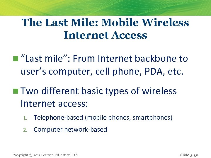 The Last Mile: Mobile Wireless Internet Access n “Last mile”: From Internet backbone to