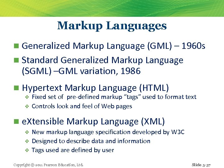 Markup Languages n Generalized Markup Language (GML) – 1960 s n Standard Generalized Markup