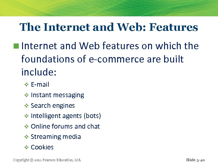 The Internet and Web: Features n Internet and Web features on which the foundations