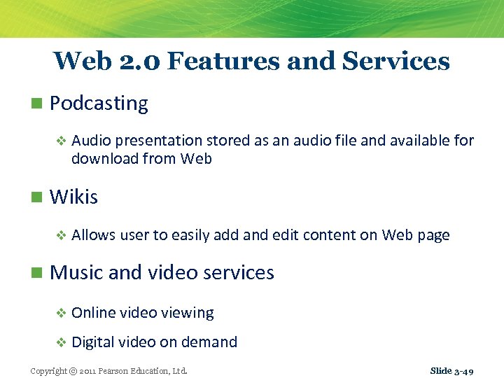 Web 2. 0 Features and Services n Podcasting v Audio presentation stored as an