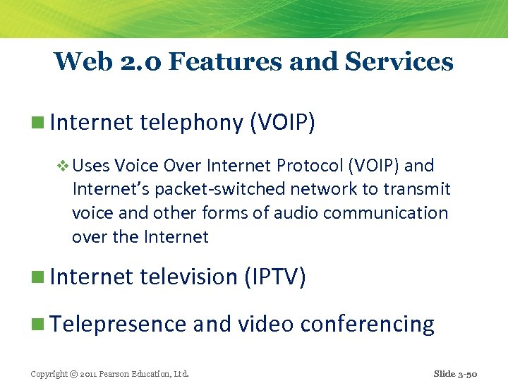 Web 2. 0 Features and Services n Internet telephony (VOIP) v Uses Voice Over