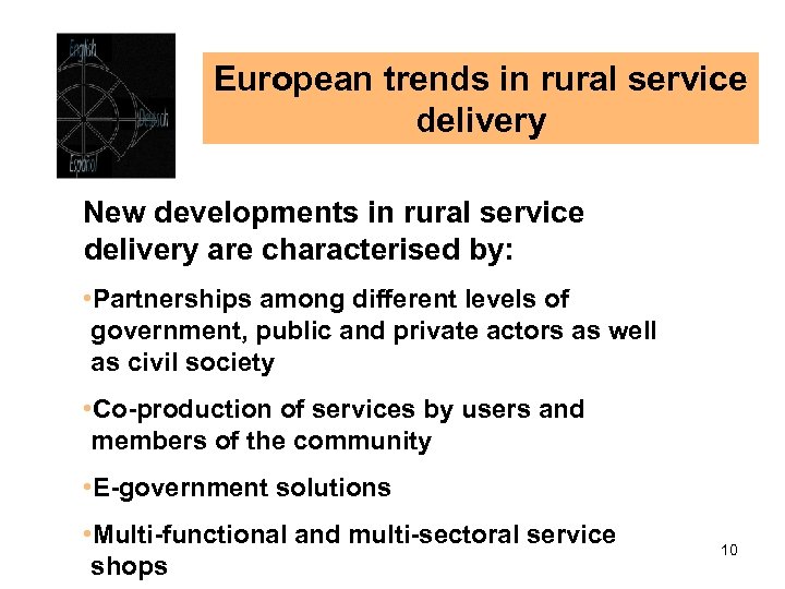 European trends in rural service delivery New developments in rural service delivery are characterised