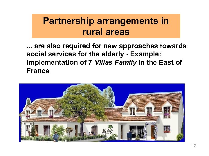 Partnership arrangements in rural areas. . . are also required for new approaches towards