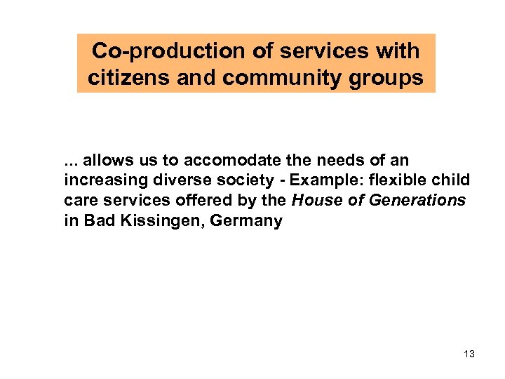 Co-production of services with citizens and community groups . . . allows us to