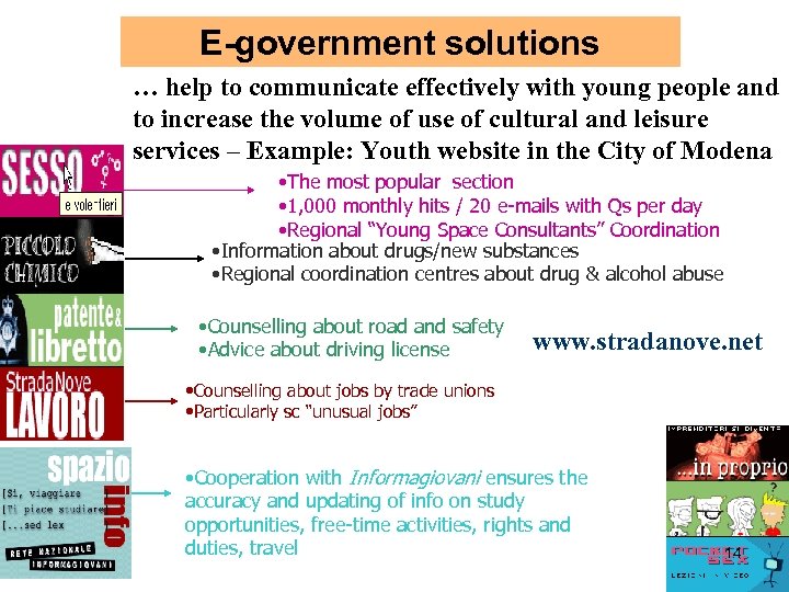 E-government solutions … help to communicate effectively with young people and to increase the