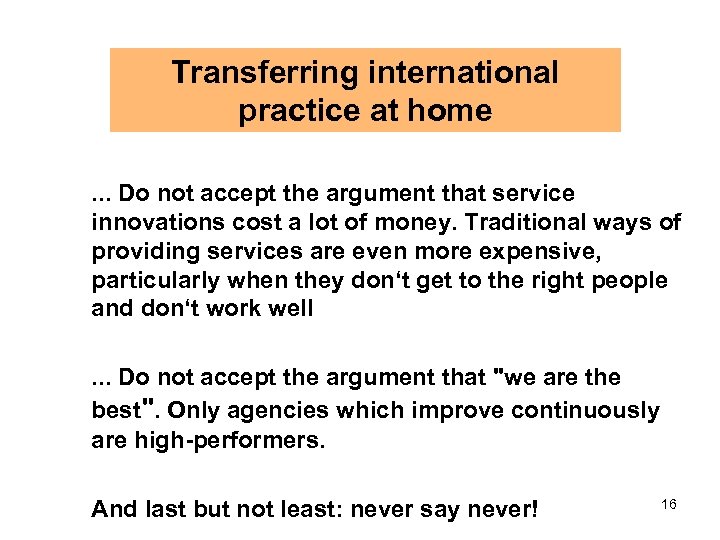 Transferring international practice at home. . . Do not accept the argument that service