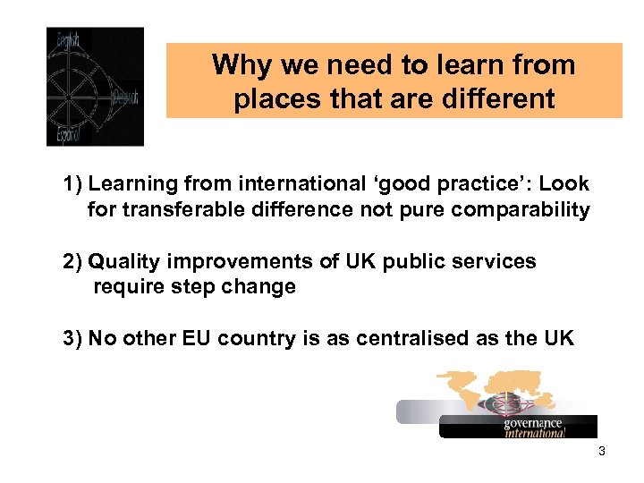 Why we need to learn from places that are different 1) Learning from international