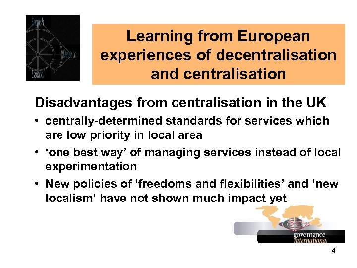 Learning from European experiences of decentralisation and centralisation Disadvantages from centralisation in the UK