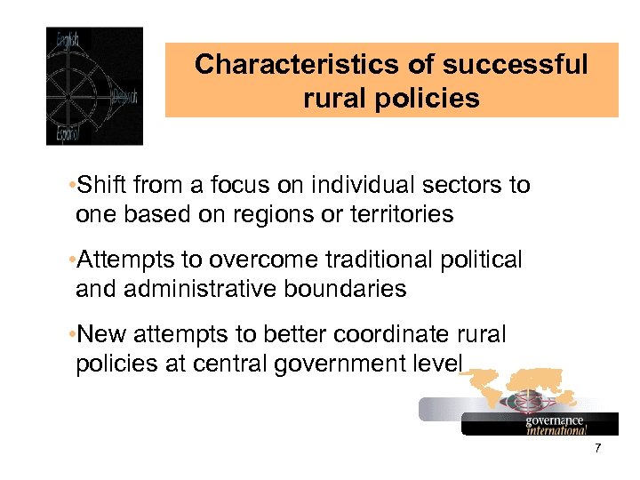 Characteristics of successful rural policies • Shift from a focus on individual sectors to