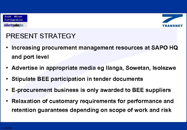 South African Port Operations PRESENT STRATEGY • Increasing procurement management resources at SAPO HQ