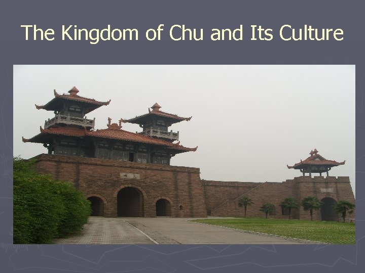 The Kingdom of Chu and Its Culture 