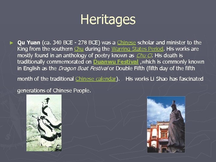 Heritages ► Qu Yuan (ca. 340 BCE - 278 BCE) was a Chinese scholar