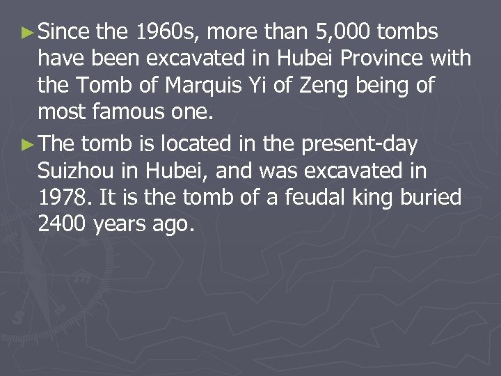 ► Since the 1960 s, more than 5, 000 tombs have been excavated in