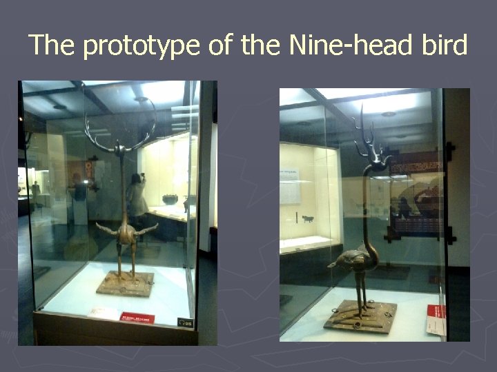 The prototype of the Nine-head bird 