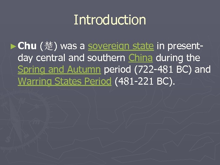 Introduction ► Chu (楚) was a sovereign state in presentday central and southern China