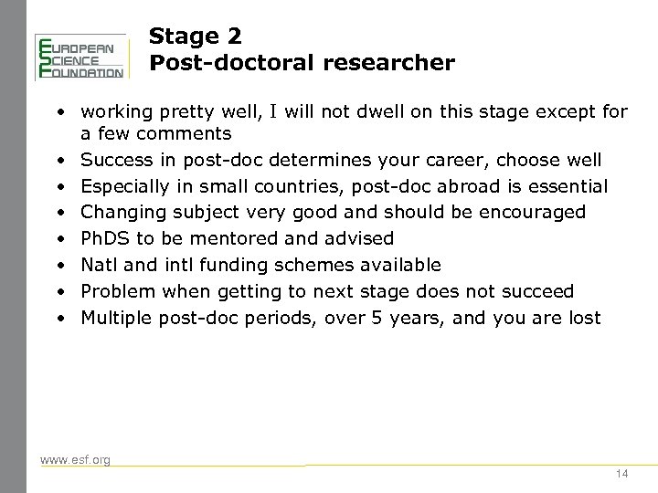 Stage 2 Post-doctoral researcher • working pretty well, I will not dwell on this