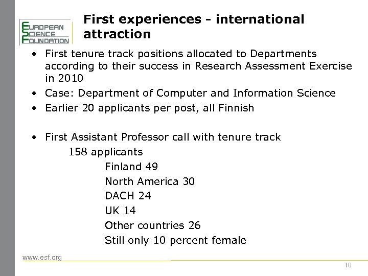 First experiences - international attraction • First tenure track positions allocated to Departments according