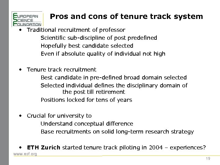 Pros and cons of tenure track system • Traditional recruitment of professor Scientific sub-discipline