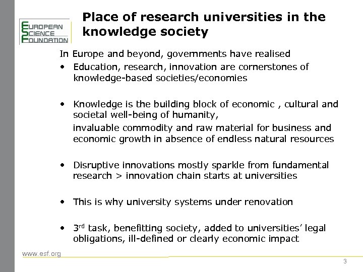 Place of research universities in the knowledge society In Europe and beyond, governments have