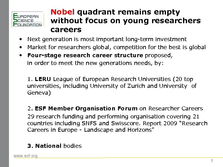 Nobel quadrant remains empty without focus on young researchers careers • Next generation is