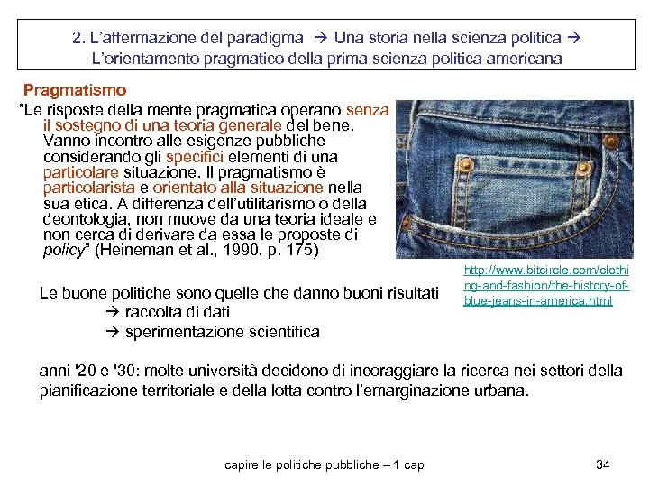 2. L’affermazione del paradigma Una storia nella scienza politica L’orientamento pragmatico della prima scienza
