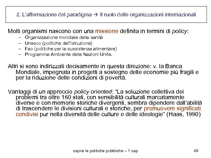 2. L’affermazione del paradigma Il ruolo delle organizzazioni internazionali Molti organismi nascono con una