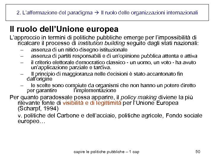 2. L’affermazione del paradigma Il ruolo delle organizzazioni internazionali Il ruolo dell’Unione europea L’approccio