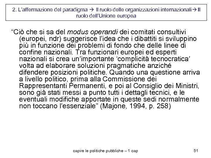 2. L’affermazione del paradigma Il ruolo delle organizzazioni internazionali Il ruolo dell’Unione europea “Ciò