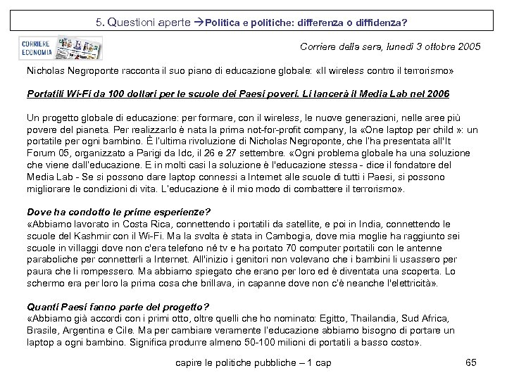 5. Questioni aperte Politica e politiche: differenza o diffidenza? Corriere della sera, lunedì 3