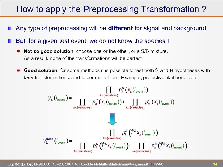 How to apply the Preprocessing Transformation ? Any type of preprocessing will be different