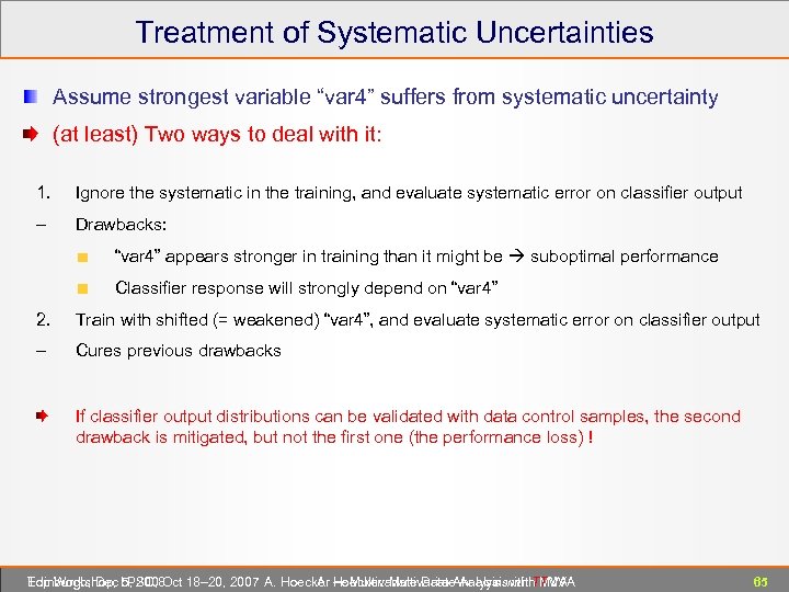 Treatment of Systematic Uncertainties Assume strongest variable “var 4” suffers from systematic uncertainty (at