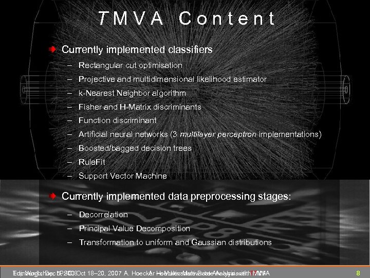 T M V A C o n t e n t Currently implemented classifiers