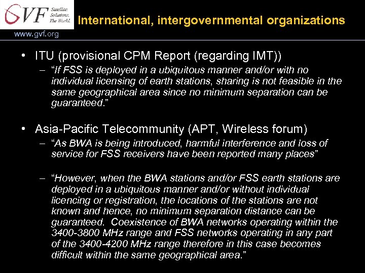 International, intergovernmental organizations www. gvf. org • ITU (provisional CPM Report (regarding IMT)) –