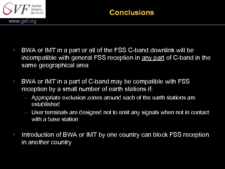 Conclusions www. gvf. org • BWA or IMT in a part or all of