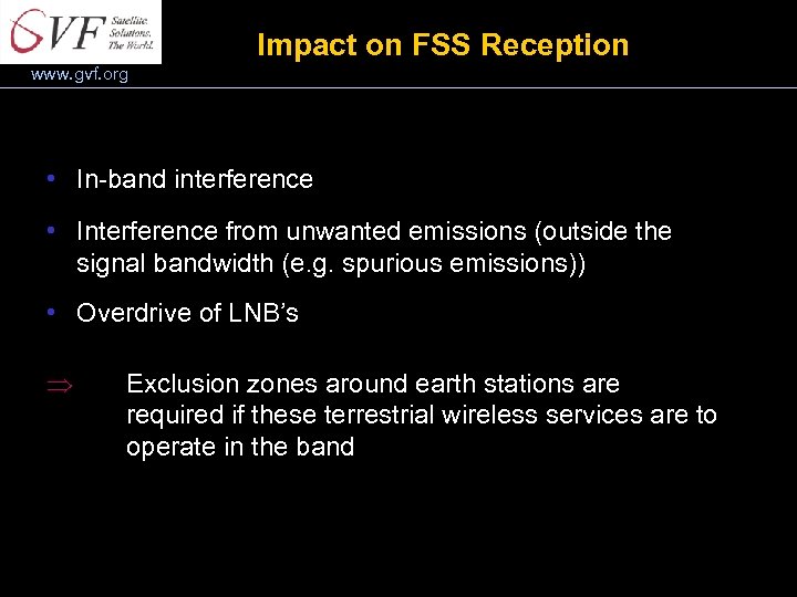 Impact on FSS Reception www. gvf. org • In-band interference • Interference from unwanted