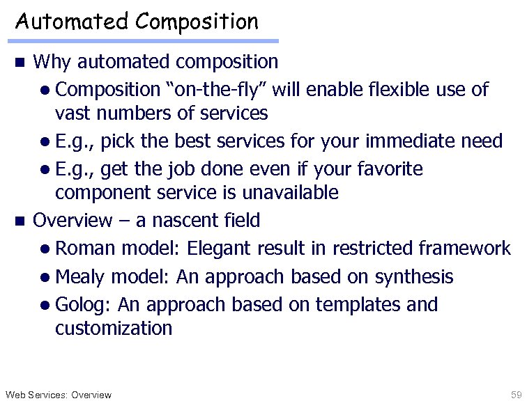 Automated Composition Why automated composition l Composition “on-the-fly” will enable flexible use of vast