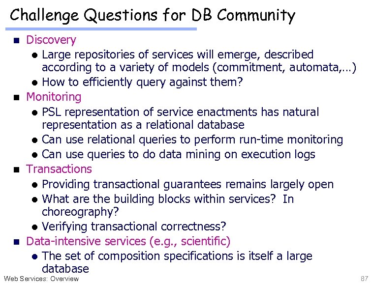 Challenge Questions for DB Community Discovery l Large repositories of services will emerge, described