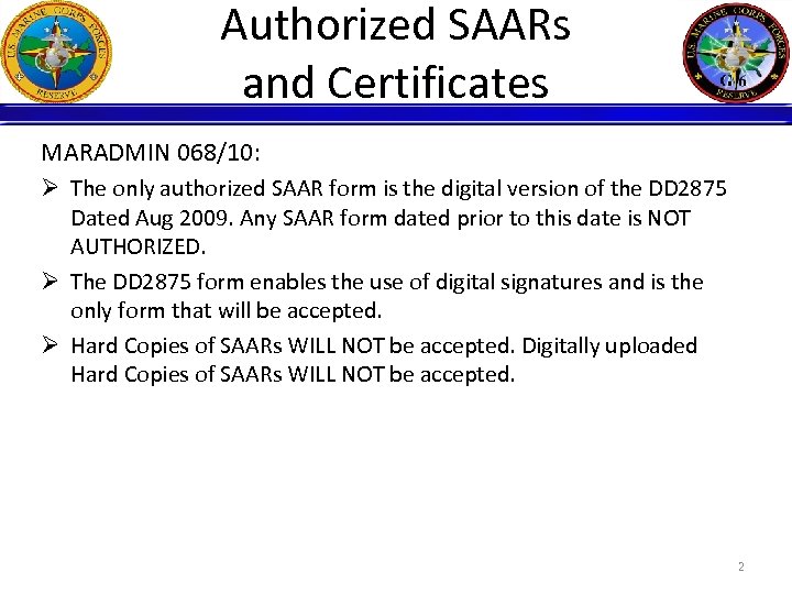 Authorized SAARs and Certificates MARADMIN 068/10: Ø The only authorized SAAR form is the